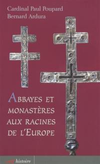 Abbayes et monastères aux racines de l'Europe : identité et créativité, un dynamisme pour le IIIe millénaire