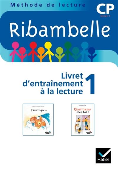 Ribambelle, méthode de lecture CP : livret d'entraînement à la lecture 1