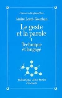 Le Geste et la parole. Vol. 1. Technique et langage