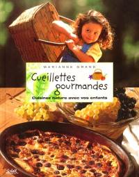 Cueillettes gourmandes : cuisinez nature avec vos enfants