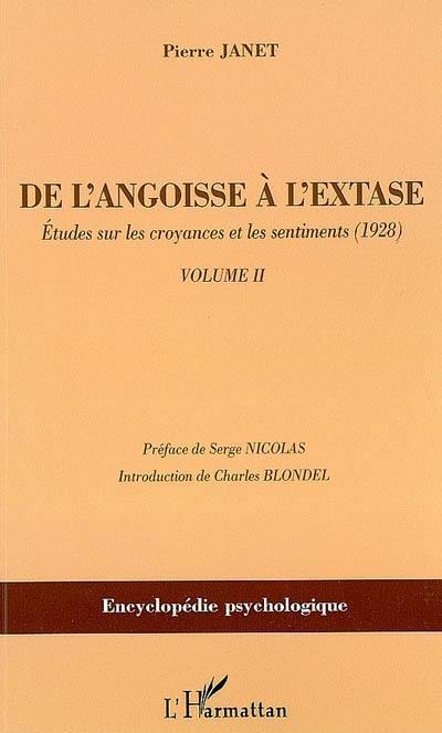 De l'angoisse à l'extase. Vol. 2. Etudes sur les croyances et les sentiments (1928)