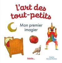 L'art des tout-petits. Mon premier imagier