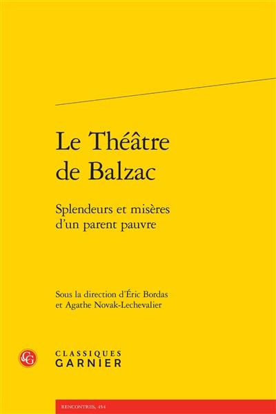 Le théâtre de Balzac : splendeurs et misères d'un parent pauvre