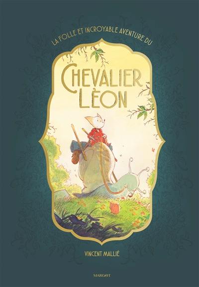 La folle et incroyable aventure du chevalier Léon