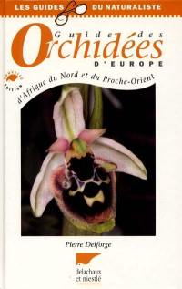 Guide des orchidées d'Europe, d'Afrique du Nord et du Proche-Orient