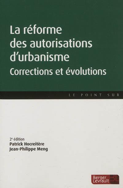 La réforme des autorisations d'urbanisme : corrections et évolutions