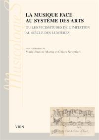 La musique face au système des arts ou Les vicissitudes de l'imitation au siècle des lumières