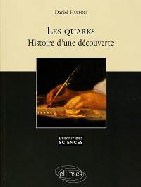 Les quarks, histoire d'une découverte