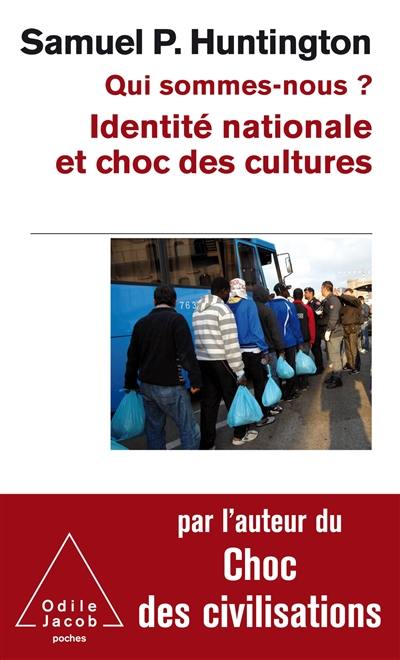 Qui sommes-nous ? : identité nationale et choc des cultures