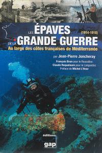 Les épaves de la Grande Guerre (1914-1918) : au large des côtes françaises de la Méditerranée