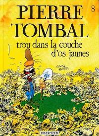 Pierre Tombal. Vol. 8. Trou dans la couche d'os jaune