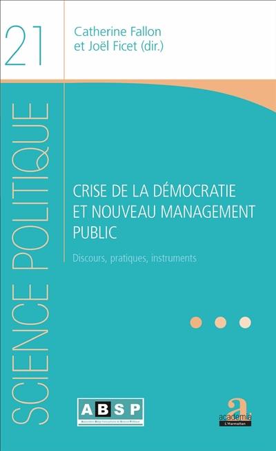 Crise de la démocratie et nouveau management public : discours, pratiques, instruments