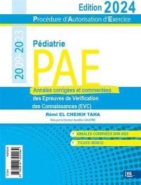 PAE pédiatrie, procédure d'autorisation d'exercice : annales corrigées et commentées des épreuves de vérification des connaissances (EVC) : 2009-2023