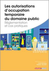 Les autorisations d'occupation temporaire du domaine public : réglementation et cas pratiques