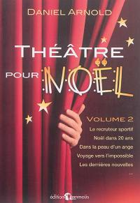 Théâtre pour Noël. Vol. 2