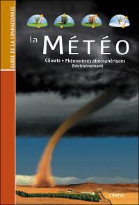 La météo : climats, phénomènes atmosphériques, environnement