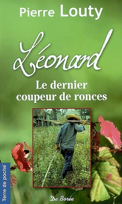 Léonard, le dernier coupeur de ronces