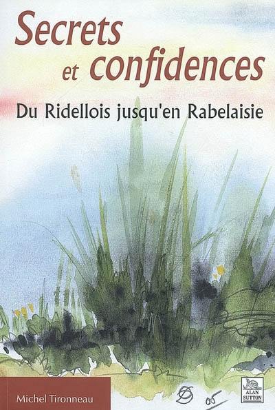 Secrets et confidences : du Ridellois jusqu'en Rabelaise