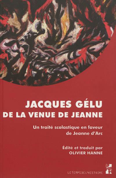 De la venue de Jeanne : un traité scolastique en faveur de Jeanne d'Arc : 1429