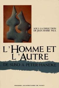 L'Homme et l'Autre : de Suso à Peter Handke, actes