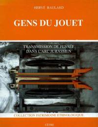 Gens du jouet du Jura : transmission de pensée dans l'arc jurassien