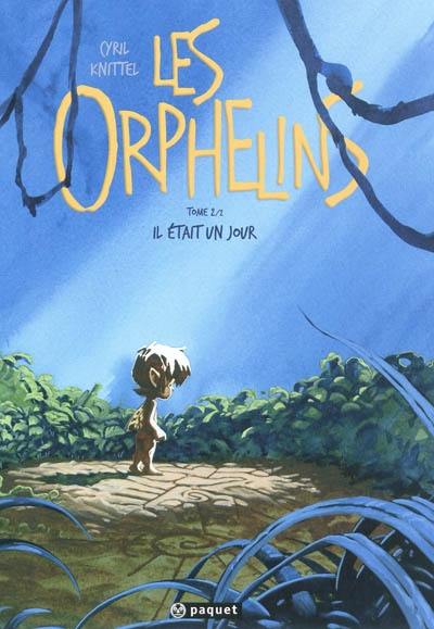 Les Orphelins. Vol. 2. Il était un jour