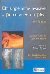 Chirurgie mini-invasive et percutanée du pied