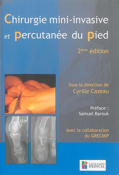 Chirurgie mini-invasive et percutanée du pied