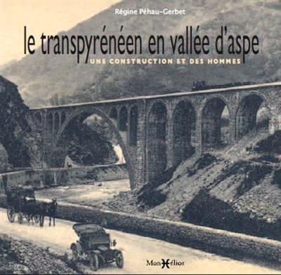 Le transpyrénéen en vallée d'Aspe : une construction et des hommes