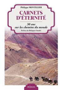 Carnets d'éternité : 30 ans sur les chemins du monde