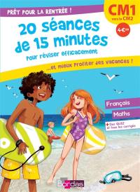 Prêt pour la rentrée ! : 20 séances de 15 minutes pour réviser efficacement... et mieux profiter des vacances ! : CM1 vers le CM2