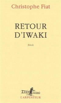 Retour d'Iwaki : récit