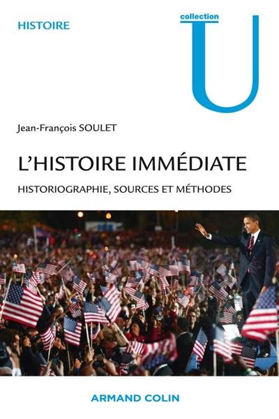 L'histoire immédiate : historiographie, sources et méthodes