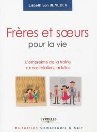 Frères et soeurs pour la vie : l'empreinte de la fratrie sur nos relations adultes