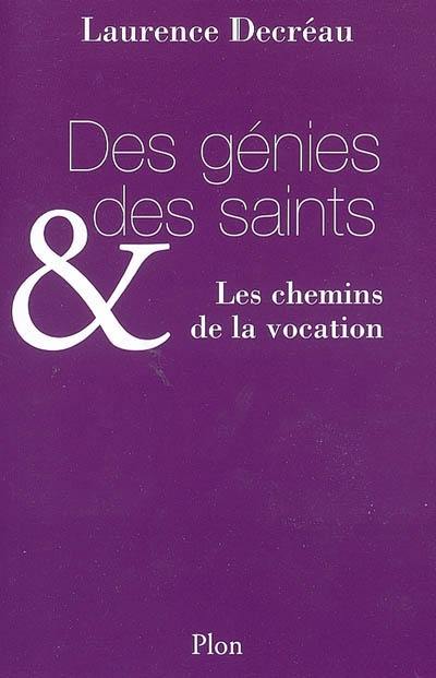 Des génies et des saints : les chemins de la vocation