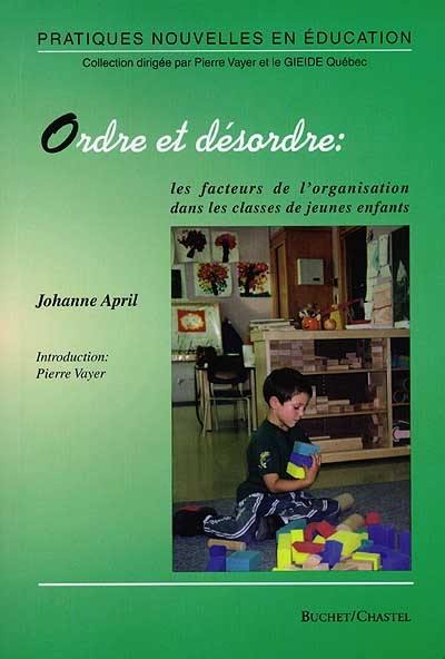 Ordre et désordre : les facteurs de l'organisation dans les classes de jeunes enfants