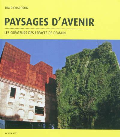 Paysages d'avenir : les créateurs des espaces de demain