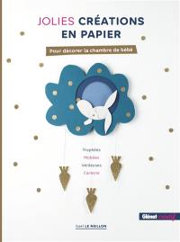 Jolies créations en papier : pour décorer la chambre de bébé