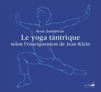 Le yoga tantrique selon l'enseignement de Jean Klein