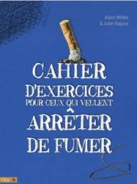 Cahier d'exercices pour ceux qui veulent arrêter de fumer