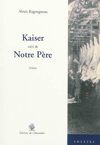 Kaiser. Notre Père