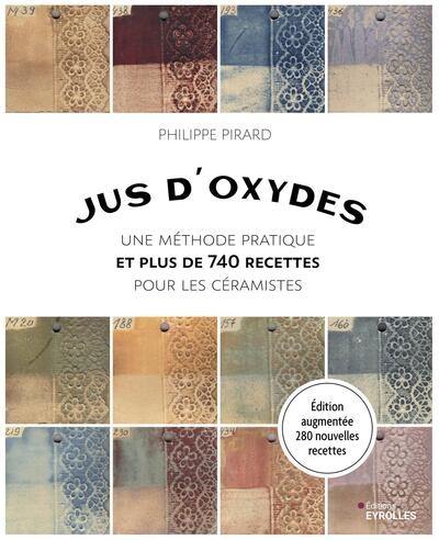 Jus d'oxydes : une méthode pratique et plus de 740 recettes pour les céramistes