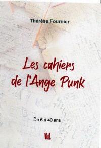 Les cahiers de l'Ange punk : de 6 à 40 ans