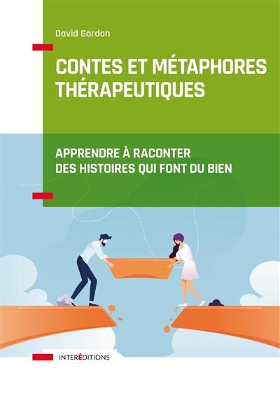 Contes et métaphores thérapeutiques : apprendre à raconter des histoires qui font du bien