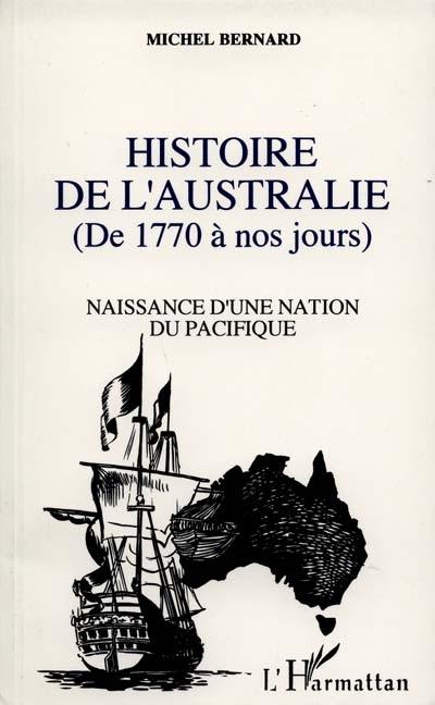 Histoire de l'Australie, de 1770 à nos jours : naissance d'une nation du Pacifique