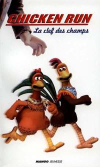 Chicken run : la clef des champs