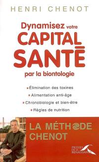 Dynamisez votre capital santé par la biontologie : la méthode Chenot