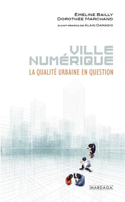 Ville numérique : la qualité urbaine en question