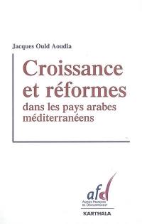 Croissance et réformes dans les pays arabes méditerranéens