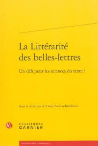 La littérarité des belles-lettres : un défi pour les sciences du texte ?